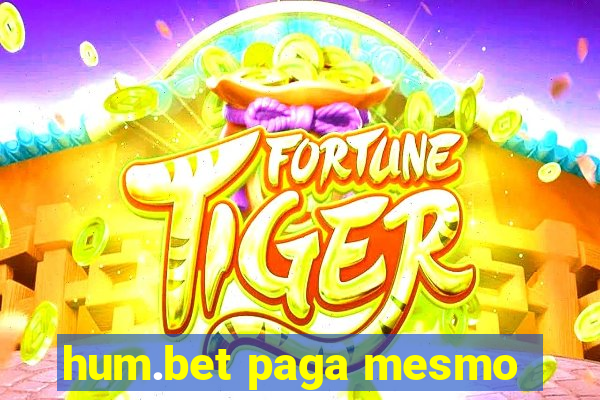 hum.bet paga mesmo